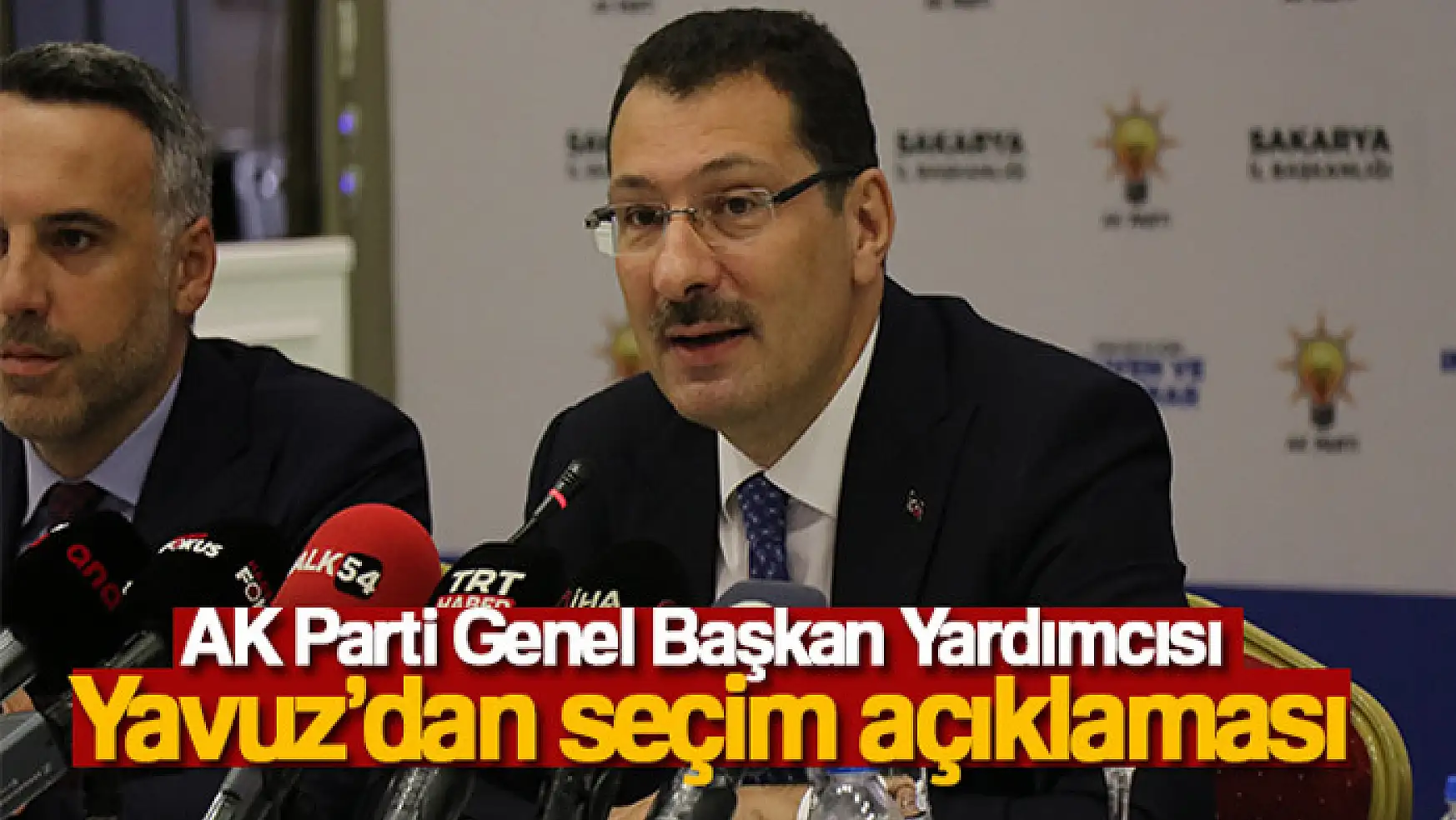 AK Parti Genel Başkan Yardımcısı Yavuz'dan seçim açıklaması