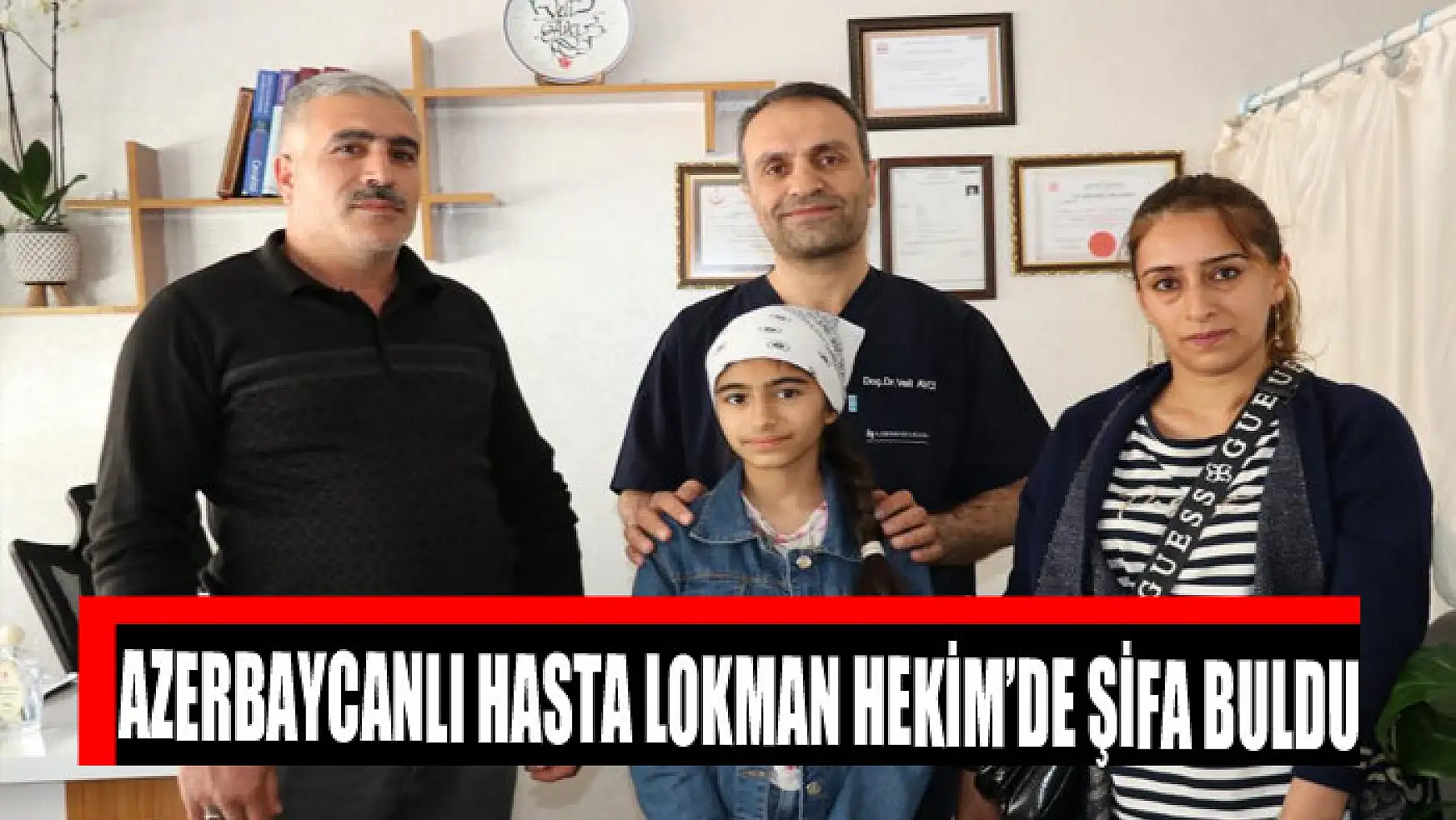 Azerbaycanlı hasta Lokman Hekim'de şifa buldu