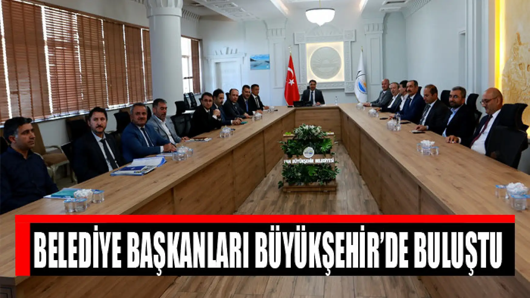 Belediye Başkanları Büyükşehir'de buluştu