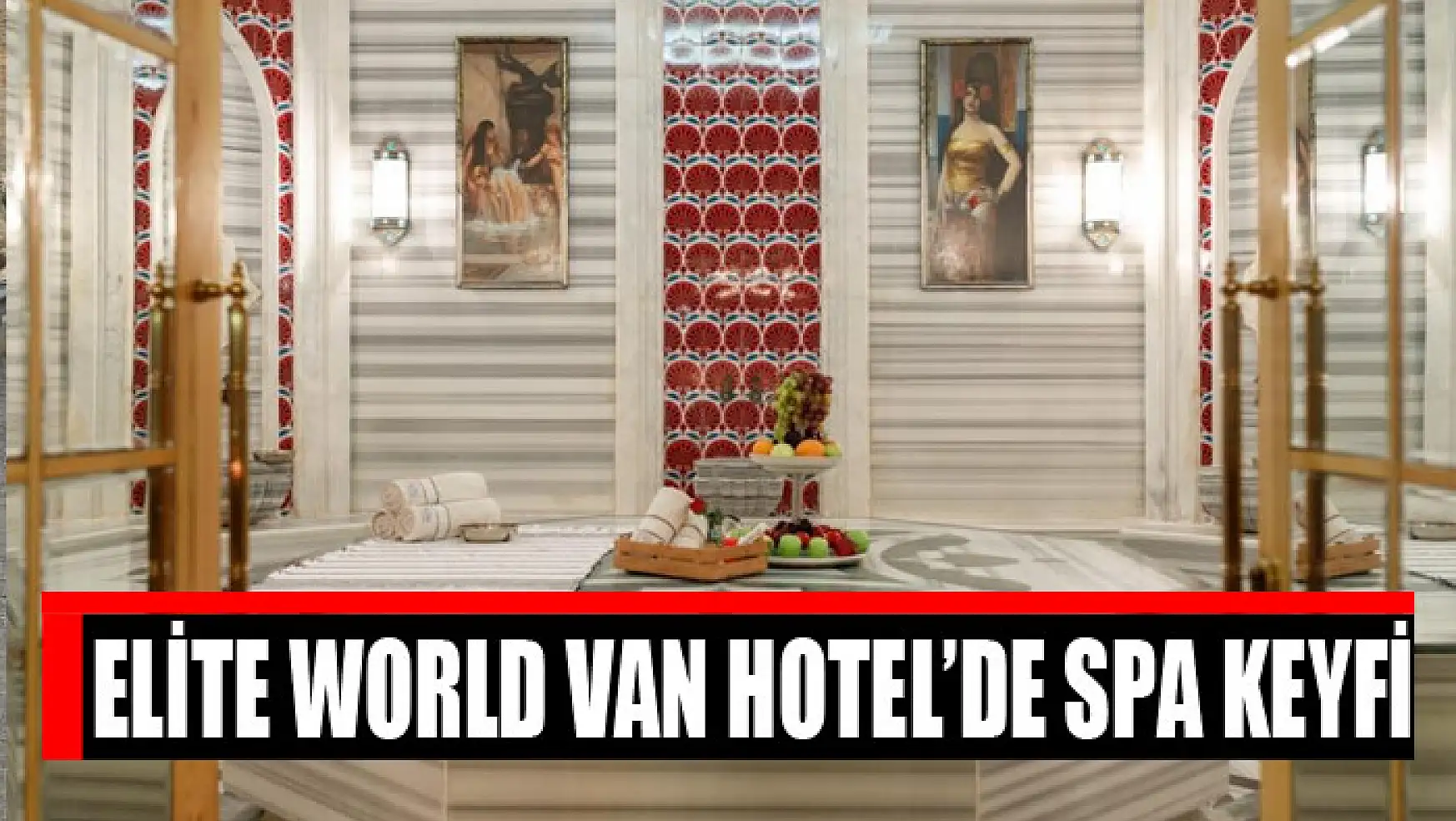 Elite World Van Hotel'de spa keyfi