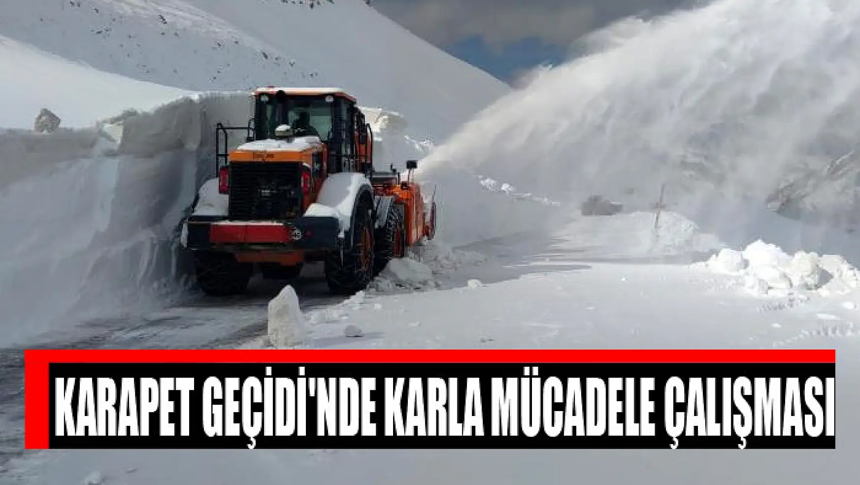 Karapet Geçidi'nde karla mücadele çalışması