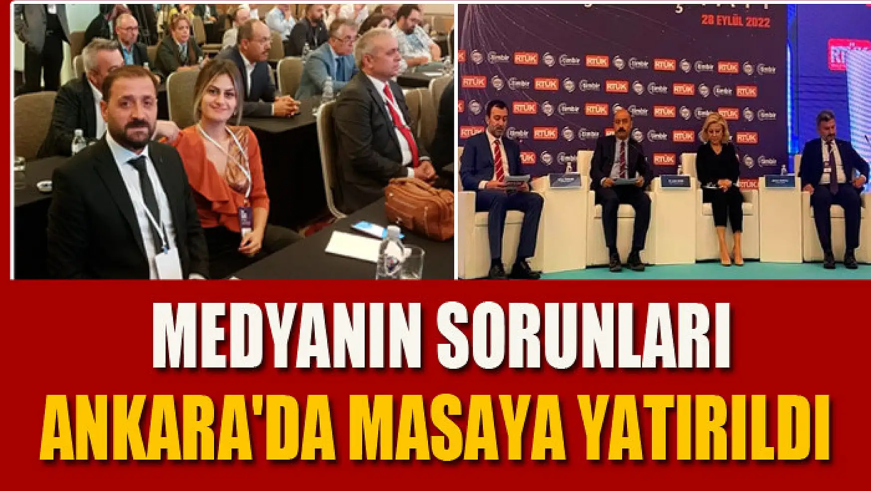 Medyanın sorunları Ankara'da masaya yatırıldı
