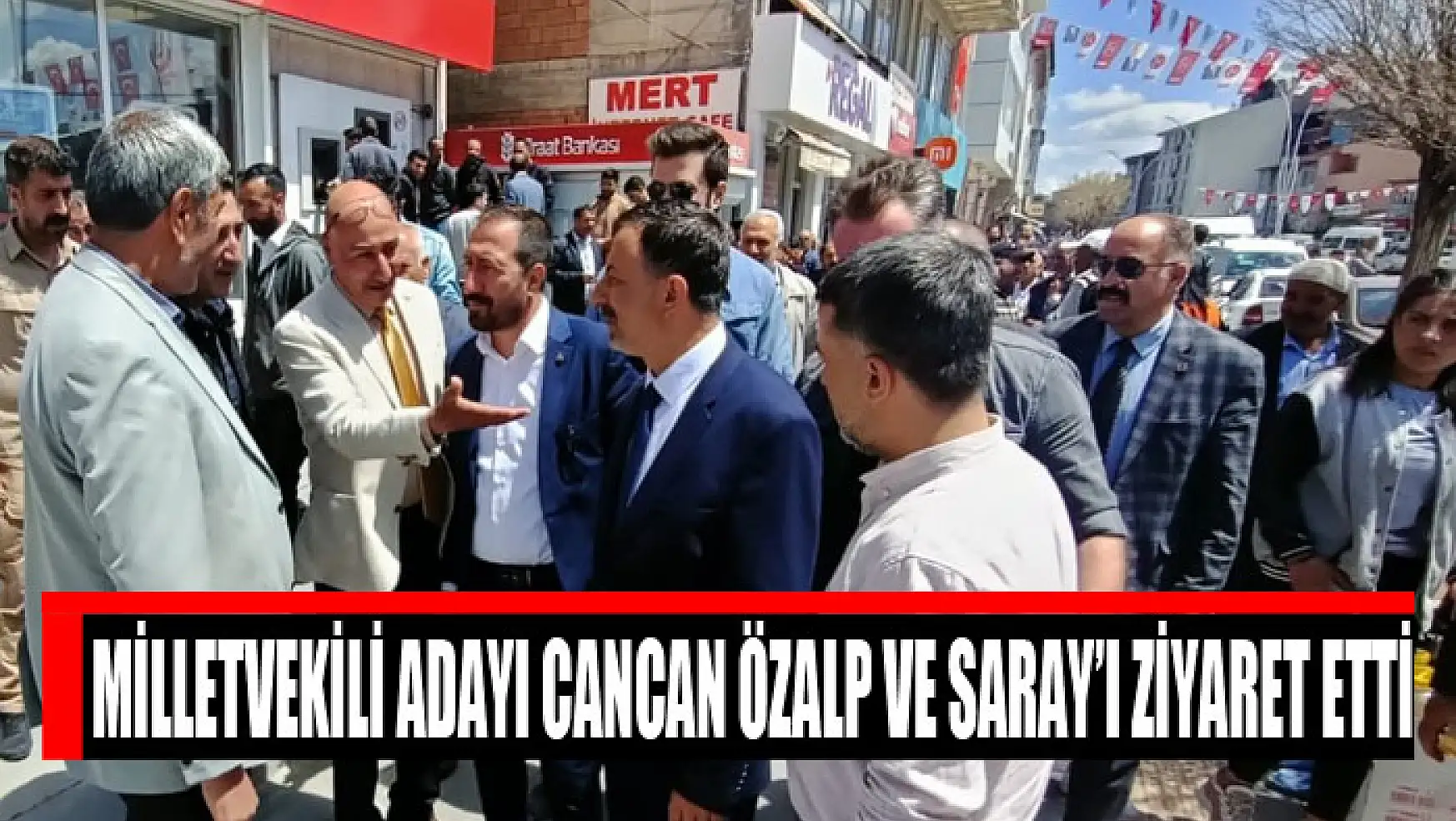 Milletvekili adayı Cancan Özalp ve Saray'ı ziyaret etti