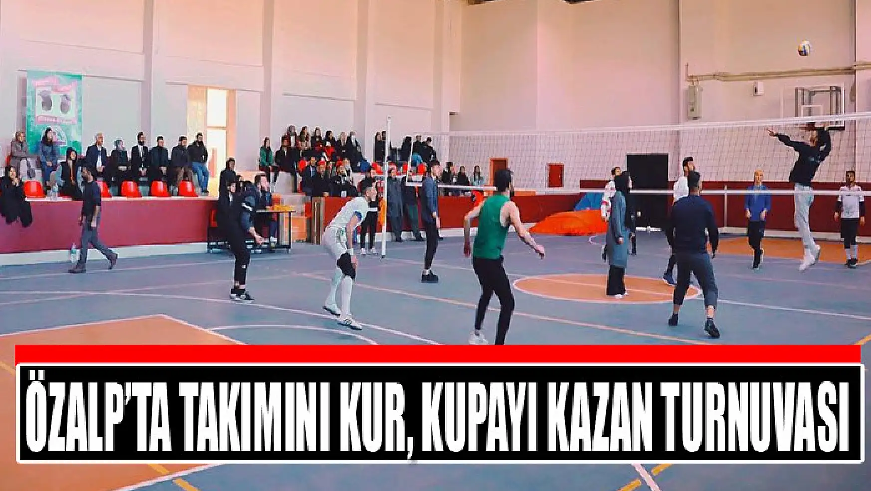 Özalp'ta Takımını Kur, Kupayı Kazan turnuvası