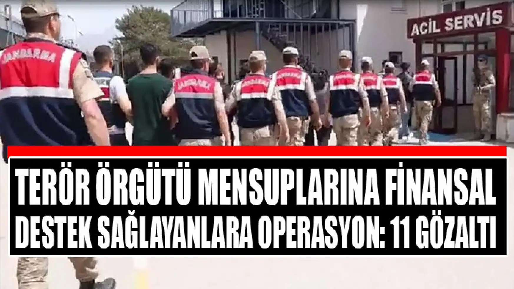 Terör örgütü mensuplarına finansal destek sağlayanlara operasyon: 11 gözaltı