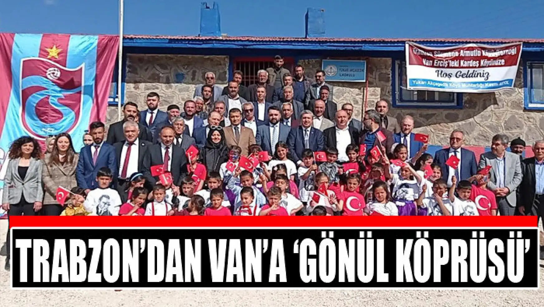 Trabzon'dan Van'a 'Gönül Köprüsü'