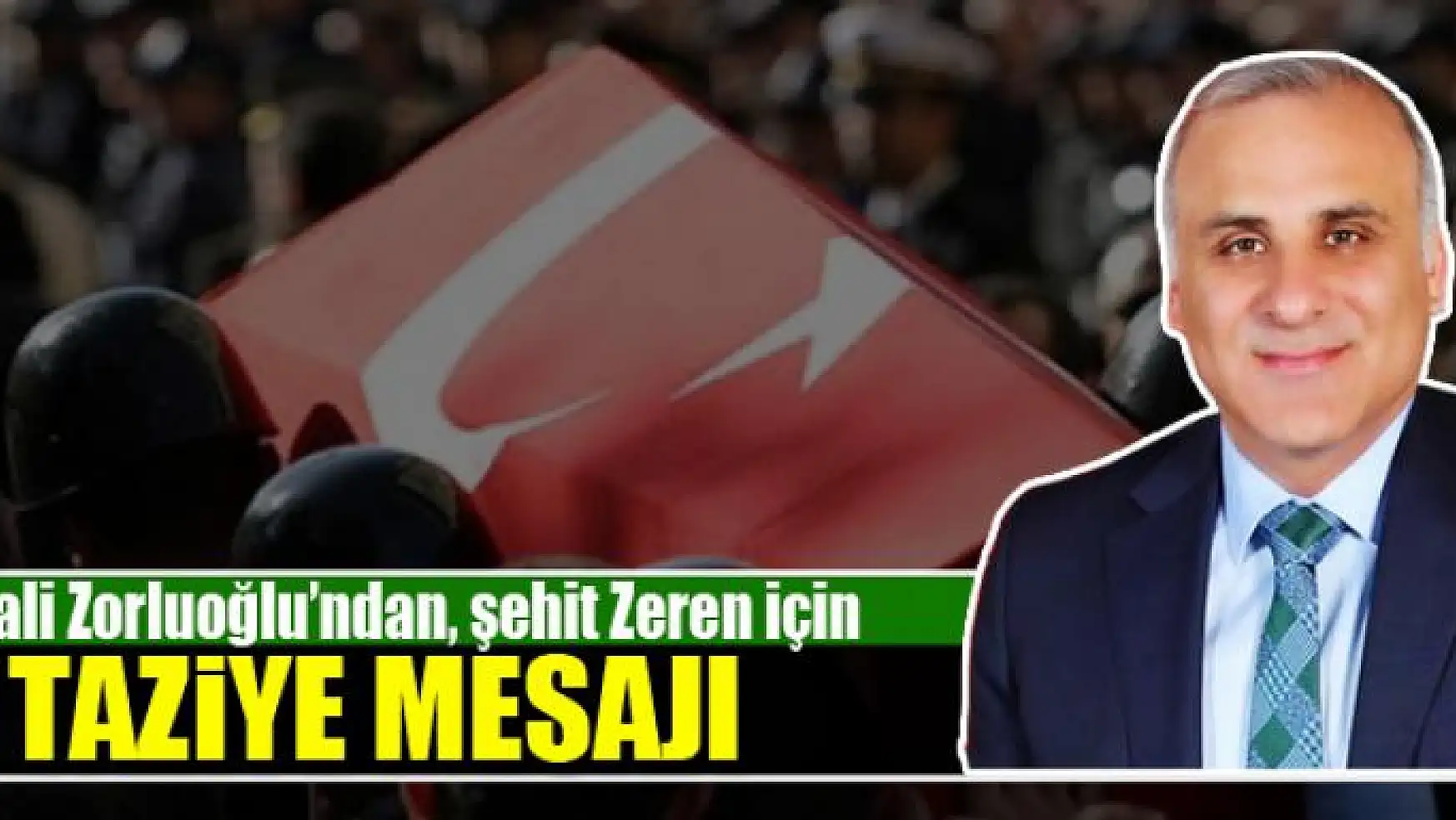 Vali Zorluoğlu, şehit Zeren için taziye mesajı yayınladı 