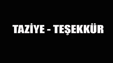 TAZİYE – TEŞEKKÜR