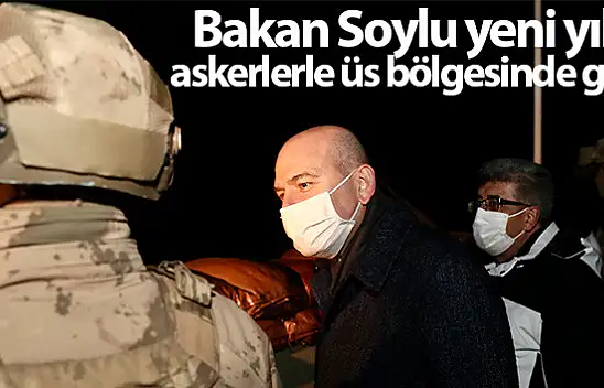 Bakan Soylu Van'da...  2021 yılına  Mehmetçiklerle girdi