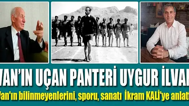 UÇAN PANTER UYGUR İLVAN SPORU SANATI VE VE VAN'I ANLATTI