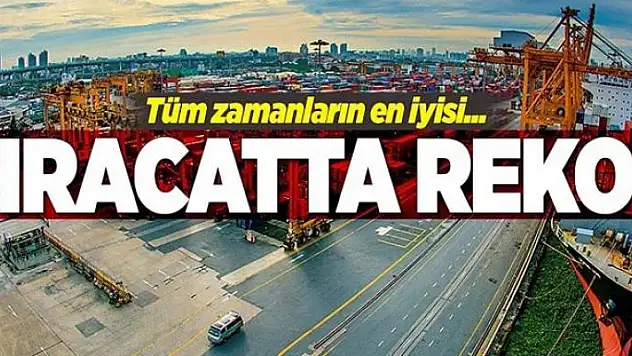 İhracatta rekor rakam 