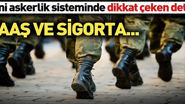 Yeni askerlik sisteminin detayları ortaya çıktı