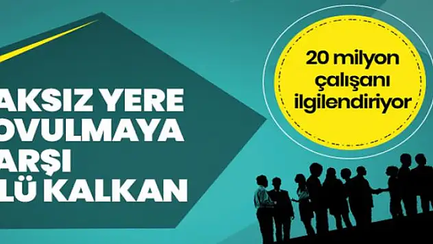 20 milyon çalışana haksız yere kovulmaya karşı 4'lü kalkan
