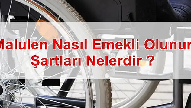 Malulen emeklilikte yaşa bakılmaz 