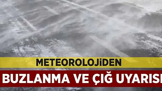 Meteorolojiden buzlanma ve çığ uyarısı