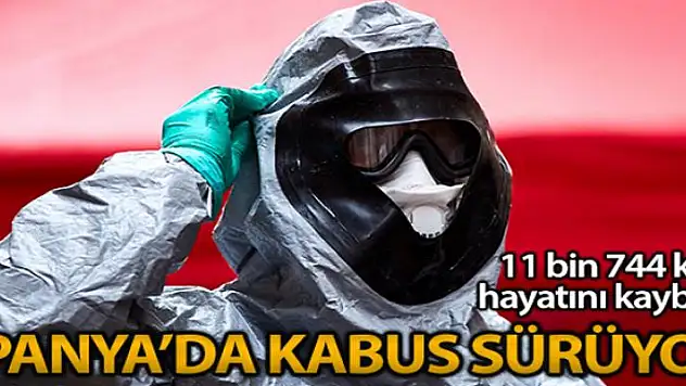 İspanya'da bilanço ağırlaşıyor: 11 bin 744 ölüm