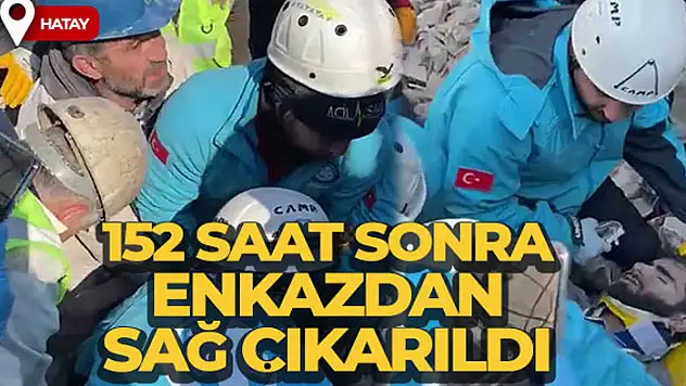 152 saat sonra enkazdan sağ çıkarıldı