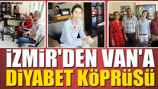 İZMİR'DEN VAN'A DİYABET KÖPRÜSÜ