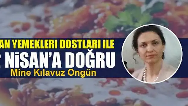 Van Yemekleri Dostları İle 2 Nisan'a Doğru