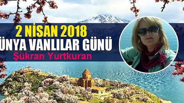 2 Nisan 2018 Dünya Vanlılar Günü