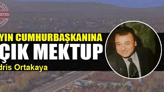 Sayın Cumhurbaşkanına Açık Mektup