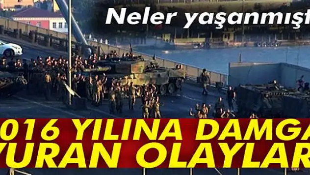 2016 yılına damga vuran olaylar
