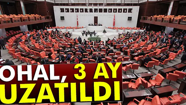 OHAL 3 ay daha uzatıldı