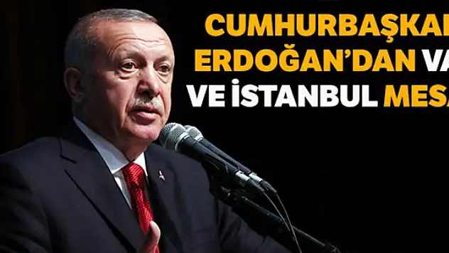 Cumhurbaşkanı Erdoğan'dan Van ve İstanbul mesajı