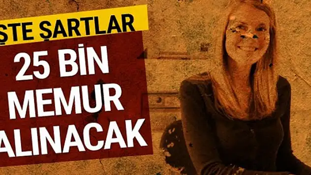 25 bin memur alınacak KPSS şartı var mı?