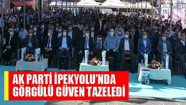 AK PARTİ İPEKYOLU'NDA GÖRGÜLÜ GÜVEN TAZELEDİ