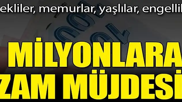 Milyonlara zam müjdesi! Emeklilere, memurlara, yaşlılara....