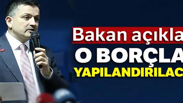 Bakan Pakdemirli: Tarımsal kredi borçları yapılandırılacak