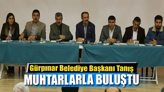 Başkan Tanış muhtarlarla buluştu