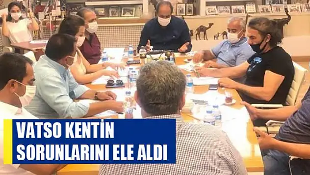 VATSO kentin sorunlarını ele aldı