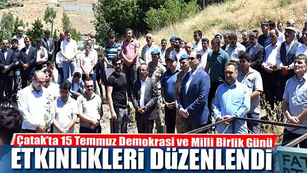Çatak'ta 15 Temmuz Demokrasi ve Milli Birlik Günü