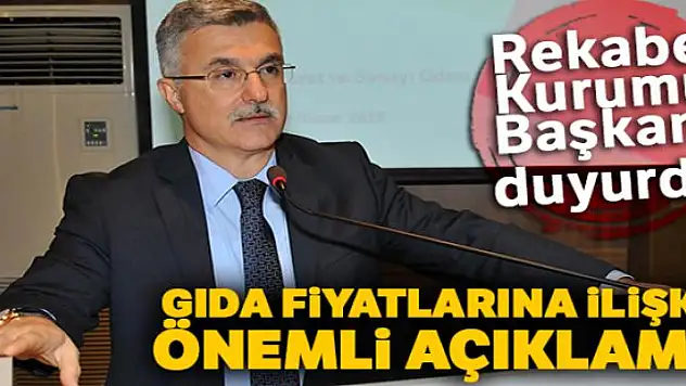 Rekabet Kurumu Başkanı'ndan gıda fiyatlarına ilişkin açıklama!