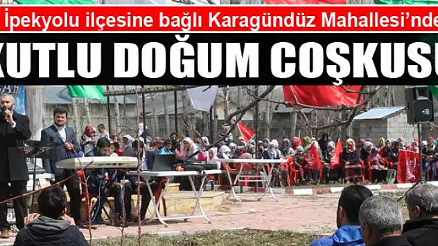 KARAGÜNDÜZ'DE KUTLU DOĞUM ÇOŞKUSU