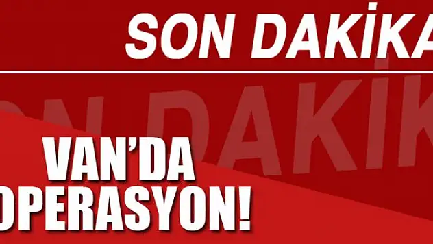 Van'da operasyon