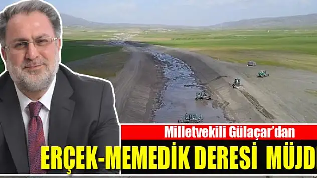 Milletvekili Gülaçar'dan 'Erçek-Memedik Deresi' müjdesi