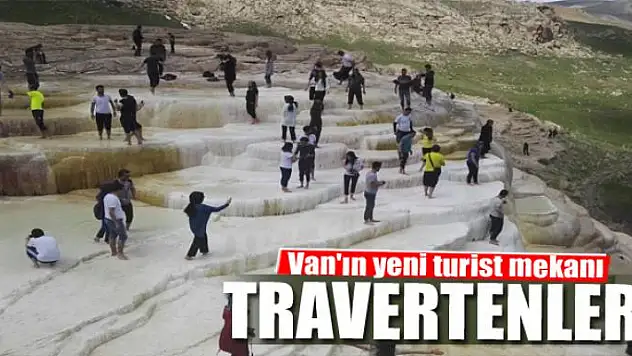 Van'ın yeni turist mekanı travertenler 
