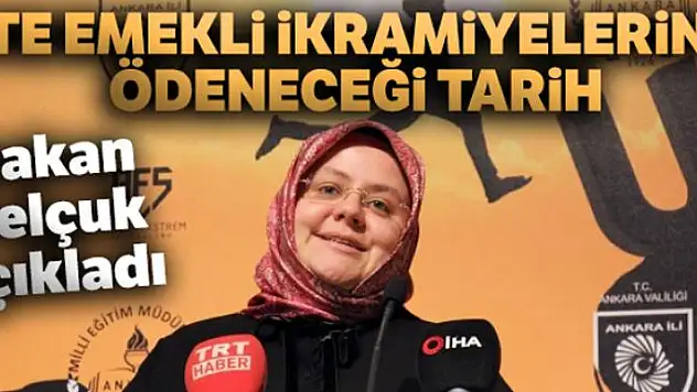 Bakan Selçuk 'Emeklilerimize bayram ikramiyelerini 8 ve 9 Ağustos'ta ödeyeceğiz'