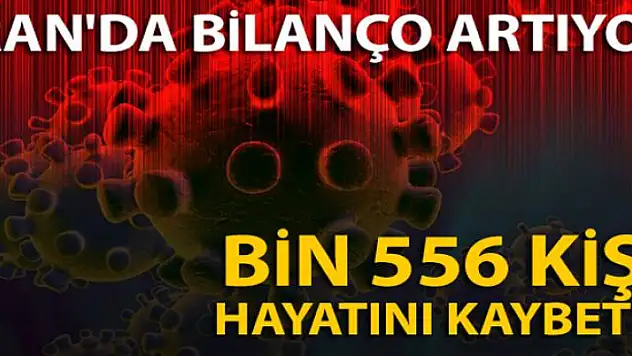 İran'da korona virüsten ölenlerin sayısı bin 556 oldu