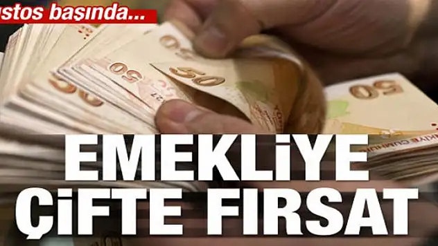 Emekliye çifte müjde! Ağustos başında...