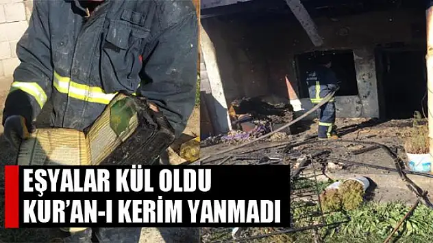 Eşyalar kül oldu Kur'an-ı Kerim yanmadı