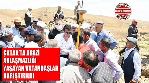 Çatak'ta arazi anlaşmazlığı yaşayan vatandaşlar barıştırıldı