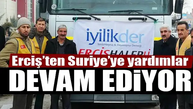 Erciş'ten Suriye'ye yardımlar devam ediyor