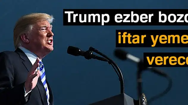 Trump ezber bozdu, Beyaz Saray'da iftar yemeği verecek