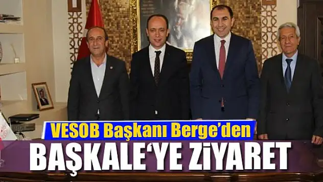 VESOB Başkanı Berge'den Başkale ilçesine ziyaret