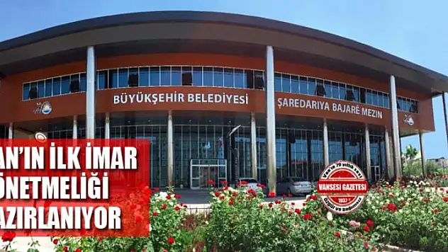 Van'ın ilk imar yönetmeliği hazırlanıyor