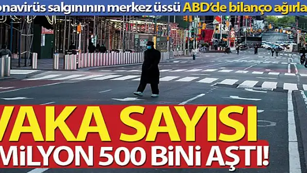 ABD'de korona virüs vakaları 1 milyon 500 bini aştı